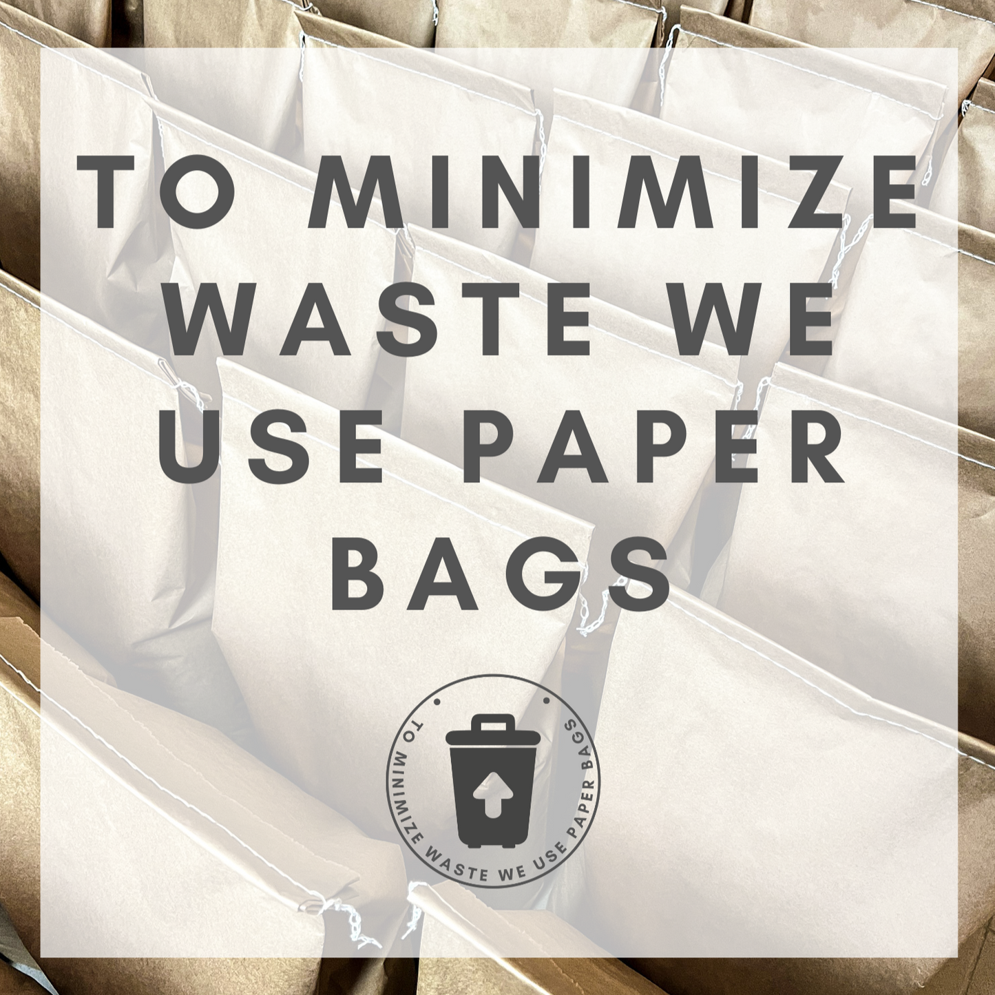 To Minimize Waste as much as possible, We Use plain brown Paper Bags for our candle sand
