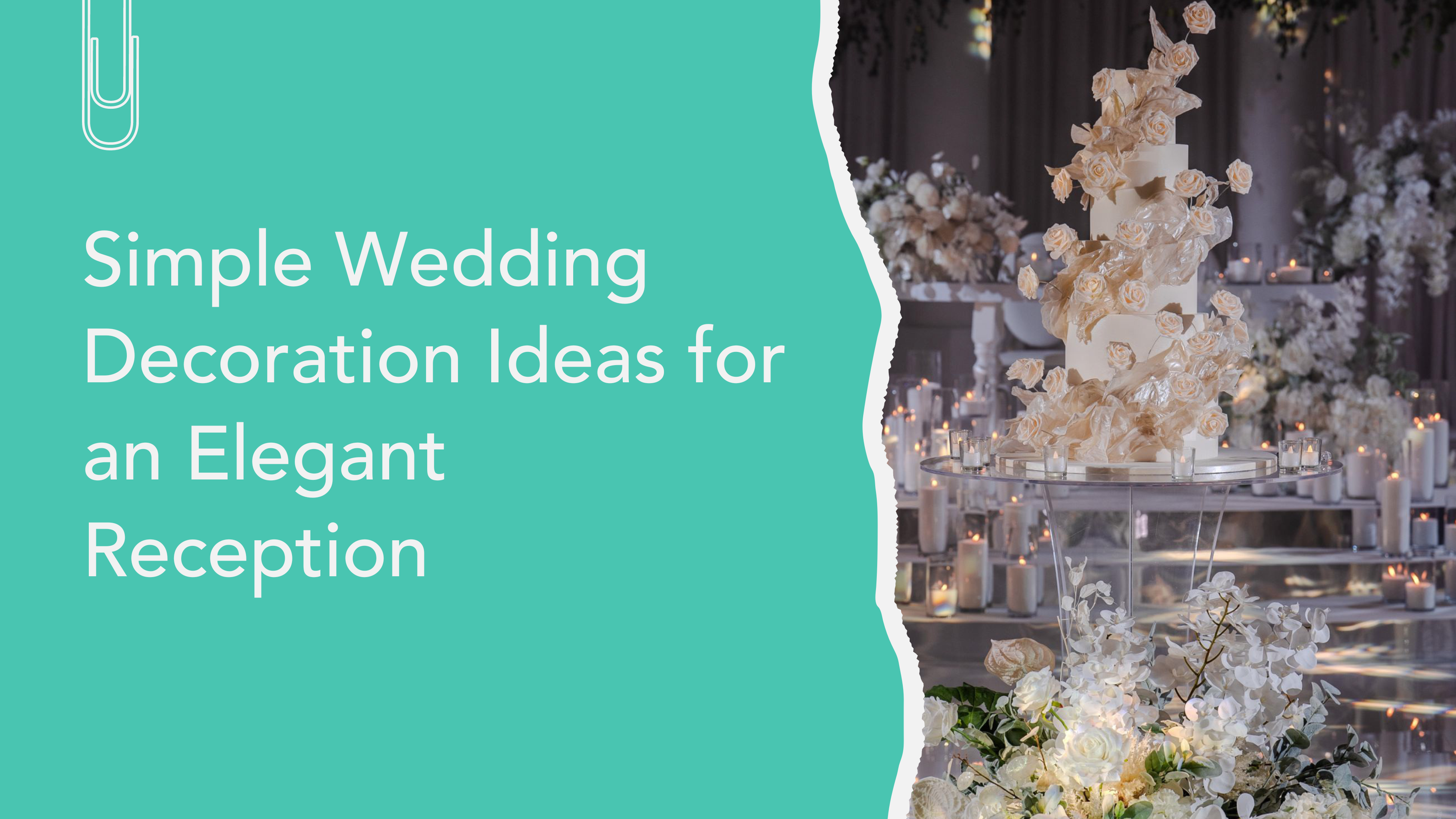 Simple Wedding Decoration Ideas for Reception