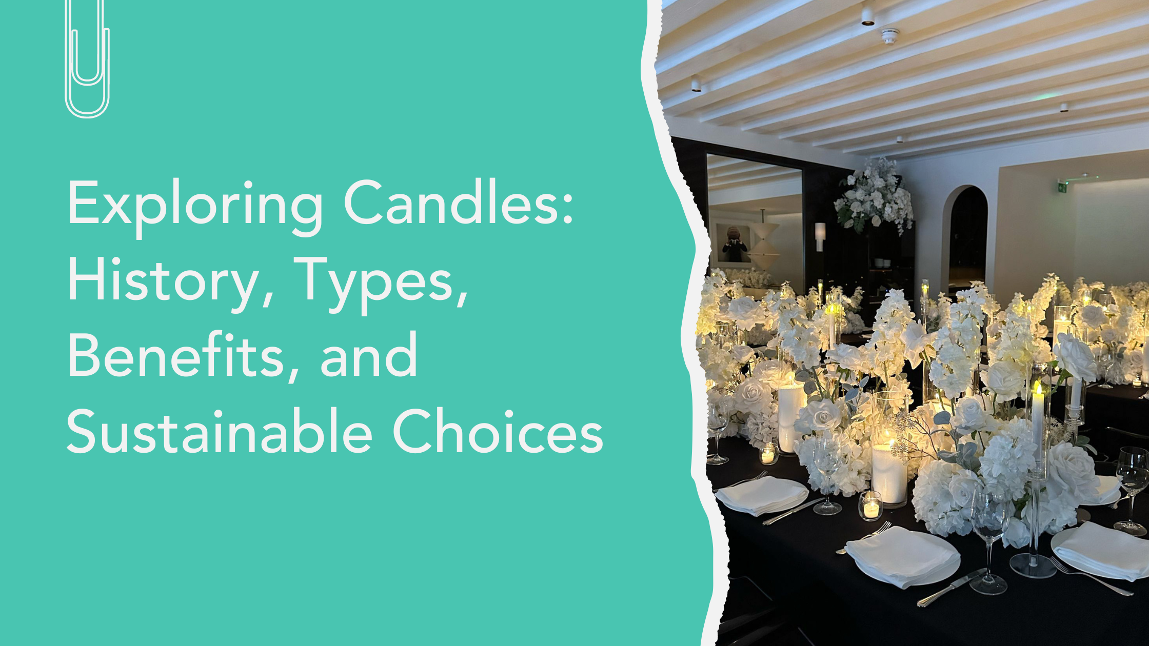 Exploring Candles: History, Types, Benefits, and Sustainable Choices