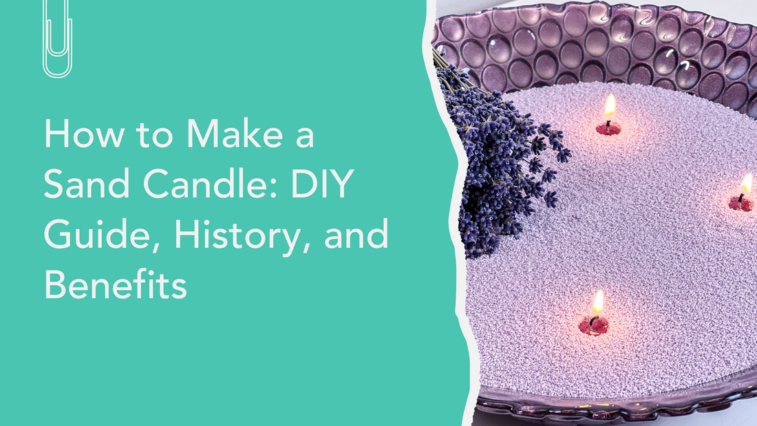 How to Make a Sand Candle: DIY Guide, History, and Benefits