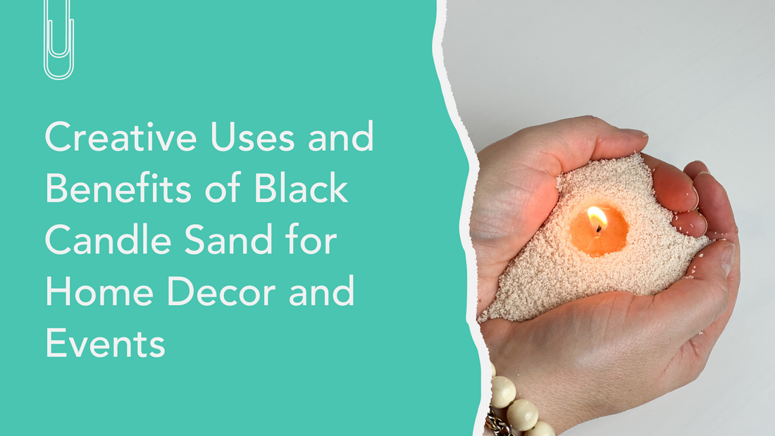 Creative Uses and Benefits of Black Candle Sand for Home Decor and Events