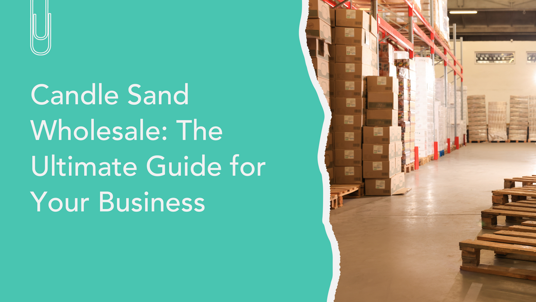 Candle Sand Wholesale: The Ultimate Guide for Your Business