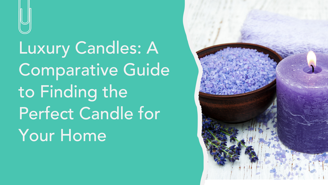 Luxury Candles: A Comparative Guide to Finding the Perfect Candle for Your Home