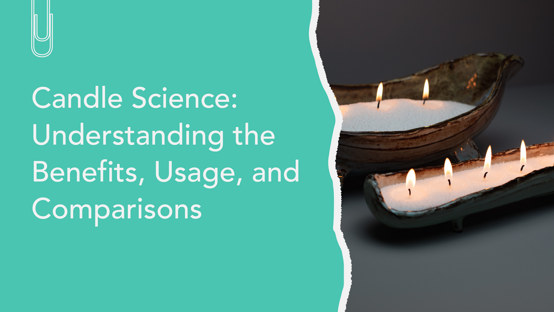 Candle Science: Understanding the Benefits, Usage, and Comparisons