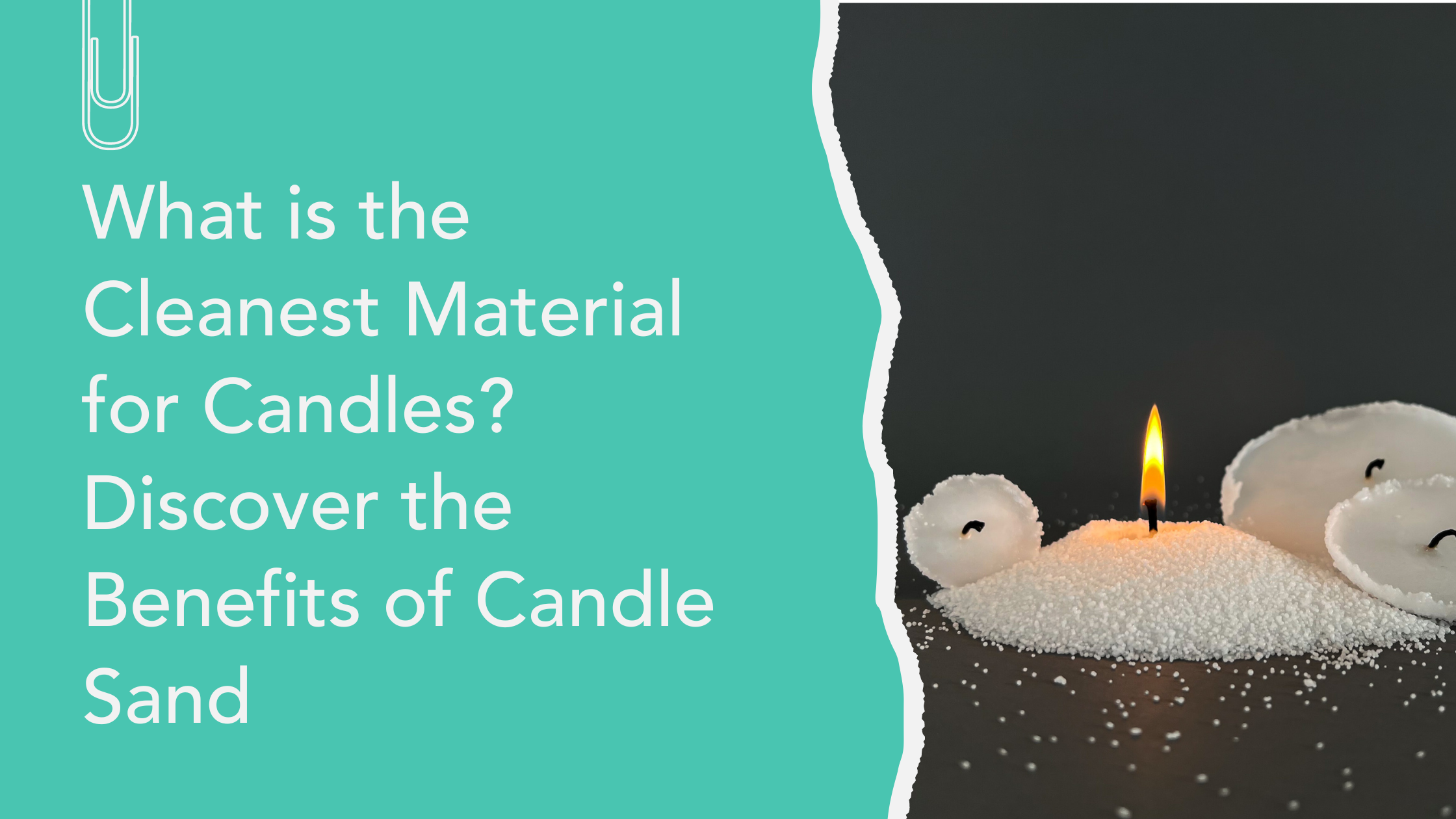 What is the Cleanest Material for Candles? Discover the Benefits of Candle Sand