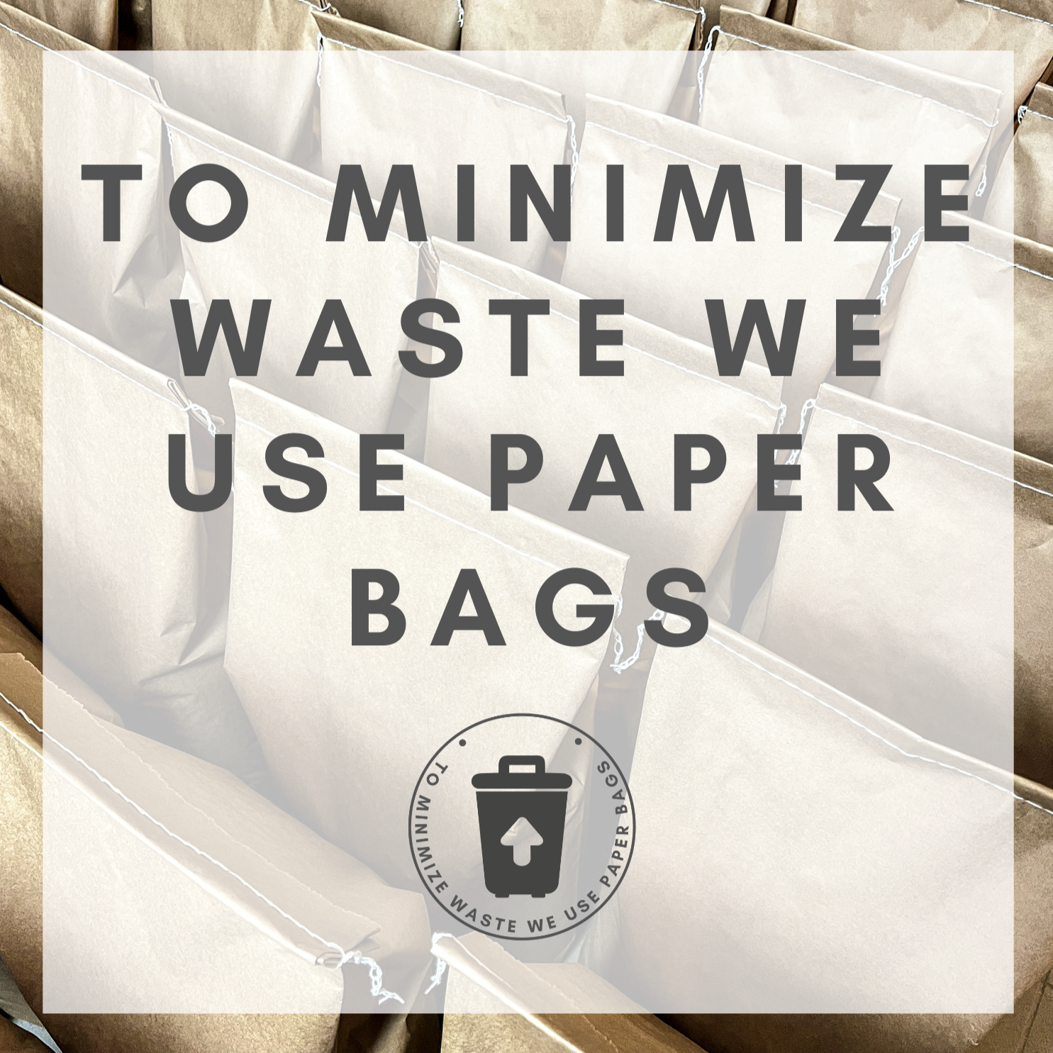 To Minimize Waste as much as possible, We Use plain brown Paper Bags for our candle sand